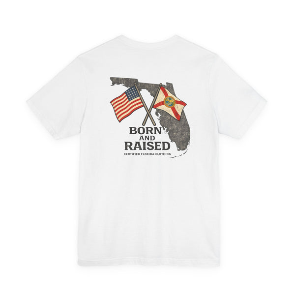 Born and Raised in Florida T-Shirt — Proud Florida Native Tee