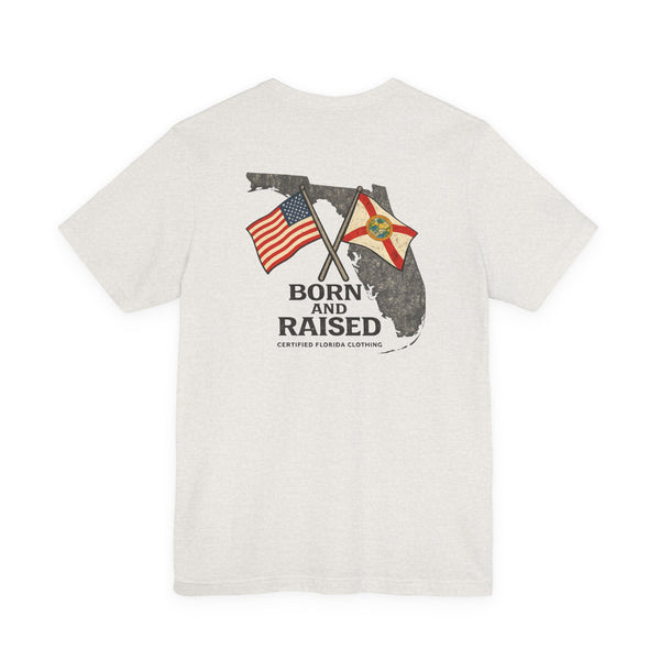 Born and Raised in Florida T-Shirt — Proud Florida Native Tee