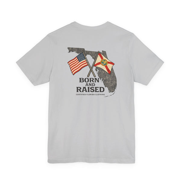 Born and Raised in Florida T-Shirt — Proud Florida Native Tee