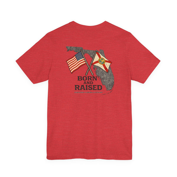 Born and Raised in Florida T-Shirt — Proud Florida Native Tee
