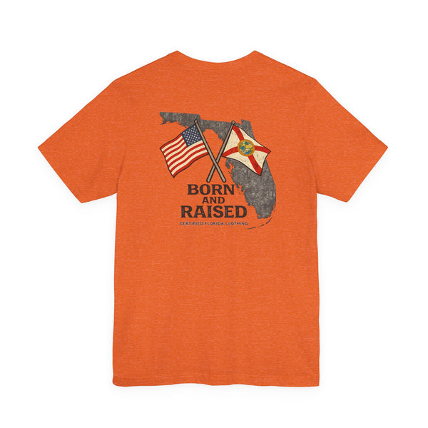 Born and Raised in Florida T-Shirt — Proud Florida Native Tee