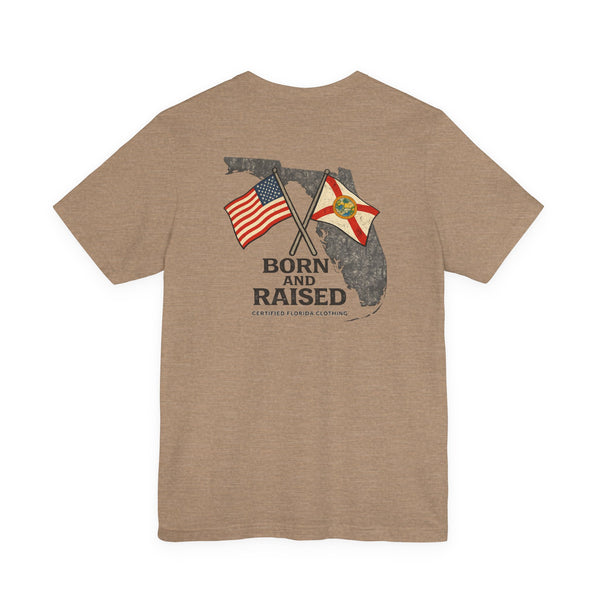 Born and Raised in Florida T-Shirt — Proud Florida Native Tee