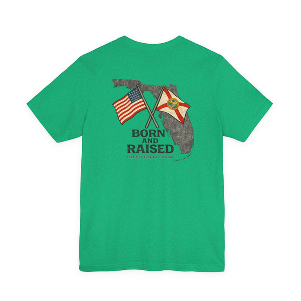 Born and Raised in Florida T-Shirt — Proud Florida Native Tee