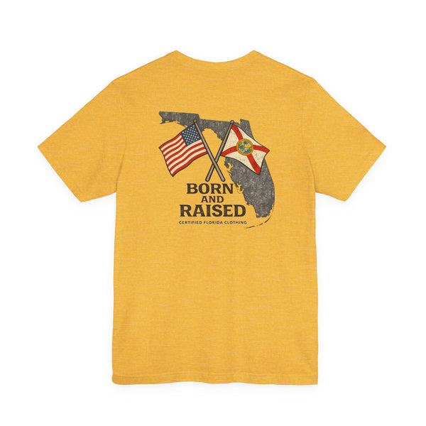 Born and Raised in Florida T-Shirt — Proud Florida Native Tee