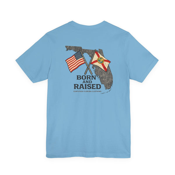 Born and Raised in Florida T-Shirt — Proud Florida Native Tee